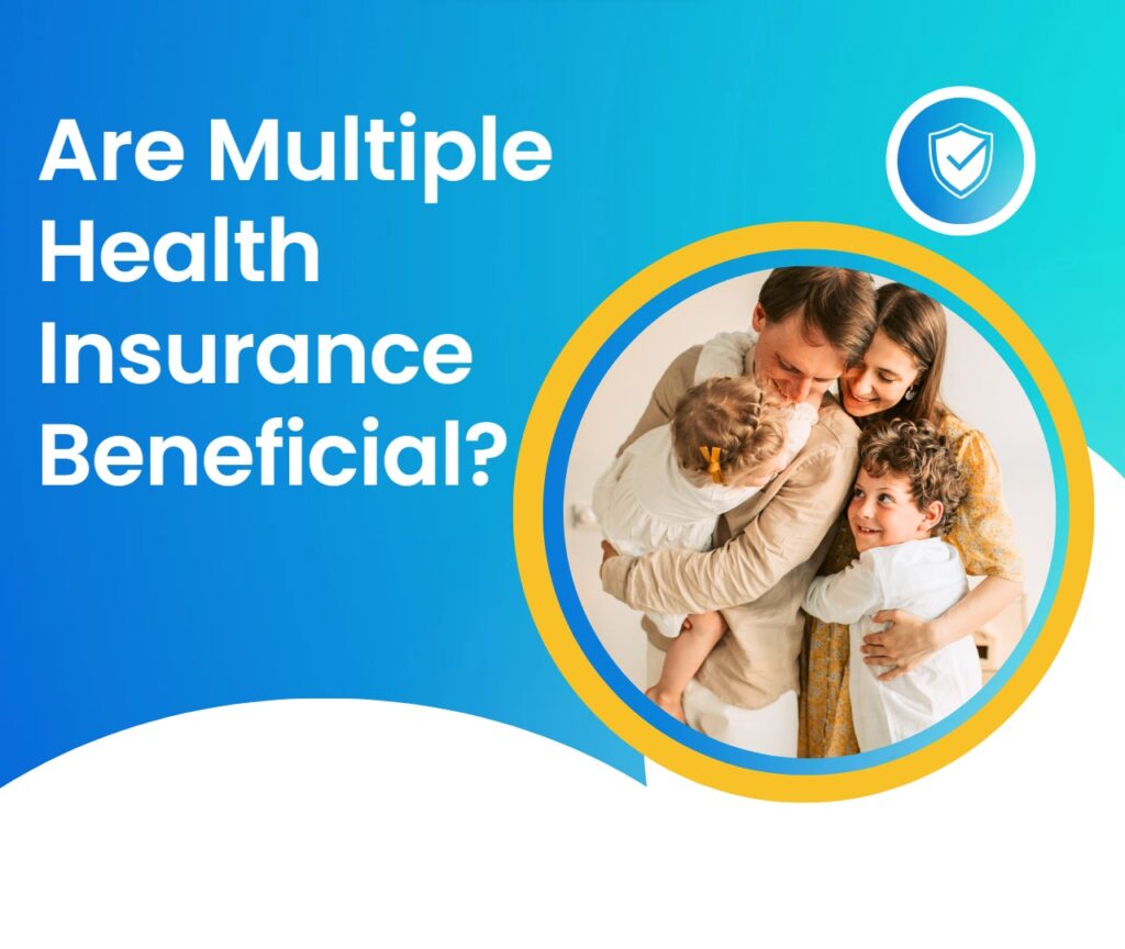 Are Multiple Health Insurance Beneficial?